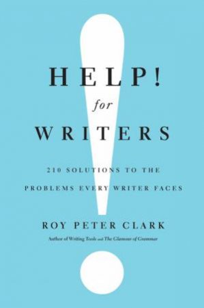 Help! For Writers by Roy Peter Clark