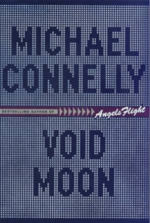 Void Moon by Michael Connelly