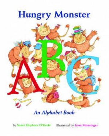 Hungry Monster ABC: An Alphabet Book by Susan Heyboer O'Keefe & Lynn Munsinger
