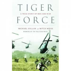 Tiger Force by Michael Sallah & Mitch Weiss