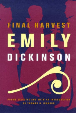 Final Harvest: Emily Dickinson's Poems by Emily Dickinson