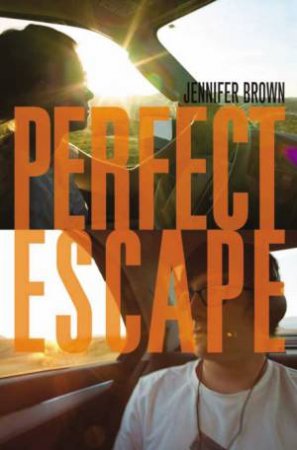 Perfect Escape by Jennifer Brown