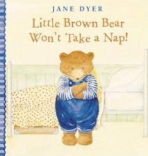 Little Brown Bear Wont Take A Nap