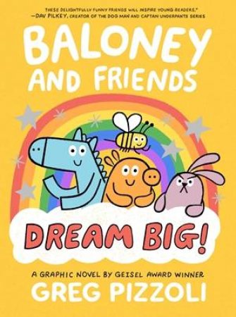 Baloney And Friends: Dream Big! by Greg Pizzoli