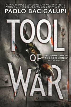 Tool Of War by Paolo Bacigalupi