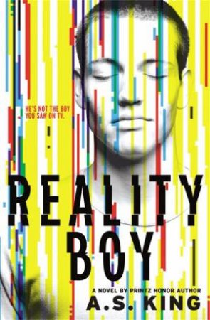 Reality Boy by A S King