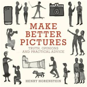 Make Better Pictures by Henry Horenstein
