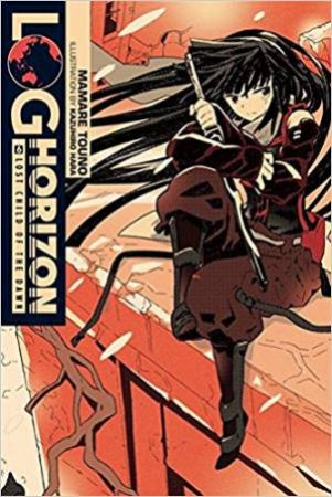 Log Horizon 6 by Mamare Touno & Kazuhiro Hara & Taylor Engel