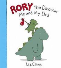 Rory The Dinosaur Me And My Dad