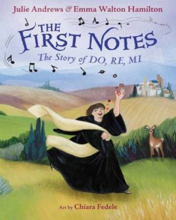 The First Notes by Julie Andrews & Emma W Hamilton & Chiara Fedele