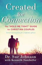 Created for Connection The Hold Me Tight Guide For Christian Couples