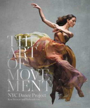 The Art Of Movement: NYC Dance Project by Ken Browar & Deborah Ory