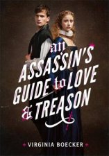 An Assassins Guide To Love And Treason