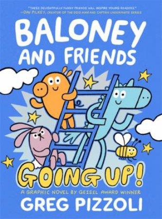 Baloney And Friends: Going Up! by Greg Pizzoli