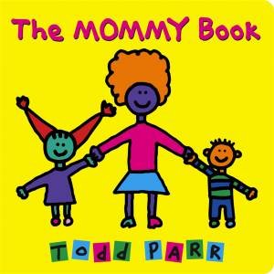 The Mommy Book by Todd Parr