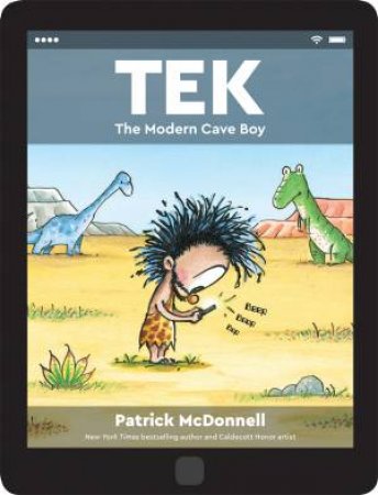 Tek: The Modern Cave Boy by Patrick McDonnell