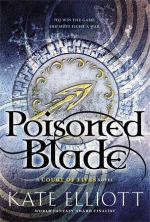 Poisoned Blade by Kate Elliott