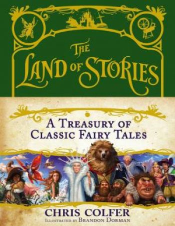 The Land of Stories: A Treasury Of Classic Fairy Tales by Chris Colfer