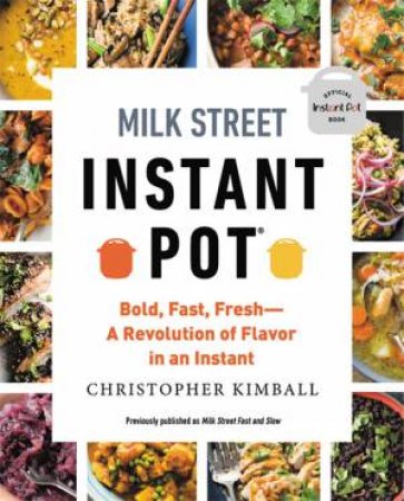 Milk Street Instant Pot by Christopher Kimball