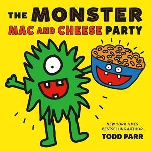 The Monster Mac and Cheese Party by Todd Parr