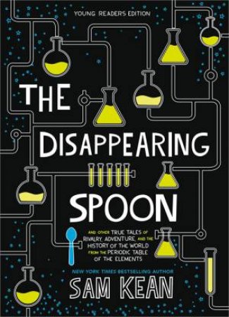 The Disappearing Spoon by Sam Kean