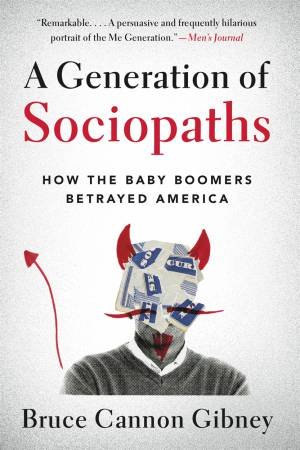 A Generation of Sociopaths by Bruce Cannon Gibney