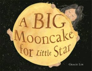 A Big Mooncake For Little Star by Grace Lin