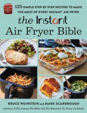 The Instant  Air Fryer Bible