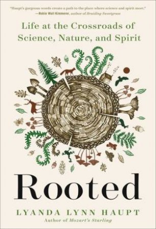 Rooted by Lyanda L Haupt