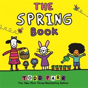 The Spring Book by Todd Parr