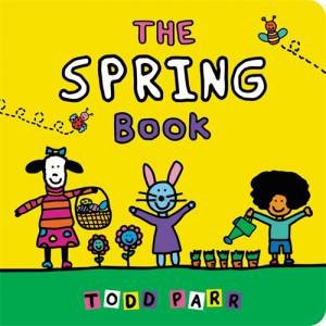 The Spring Book by Todd Parr