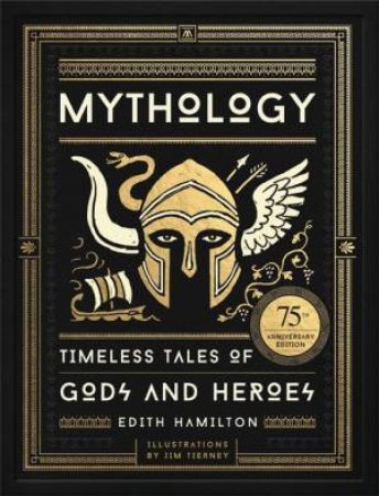 Mythology by Edith Hamilton & Jim Tierney
