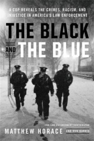 The Black and the Blue by Matthew Horace & Ron Harris