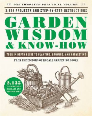 Garden Wisdom And Know-How by Editors of Rodale