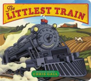 The Littlest Train by Chris Gall