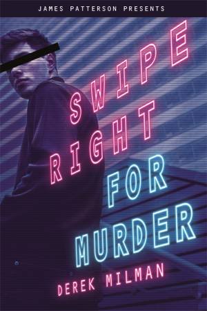 Swipe Right for Murder by Derek Milman