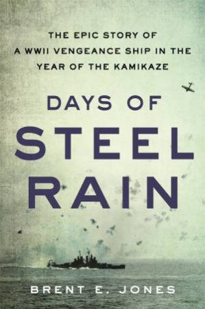Days Of Steel Rain by Brent E. Jones
