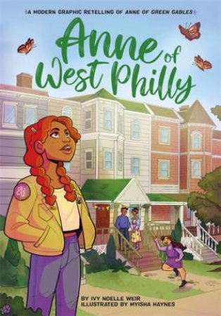 Anne Of West Philly by Ivy N Weir & Myisha Haynes