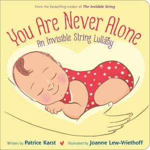 You Are Never Alone by Patrice Karst & Joanne Lew-Vriethoff