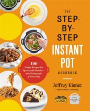 The StepByStep Instant Pot Cookbook