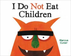 I Do Not Eat Children by Marcus Cutler