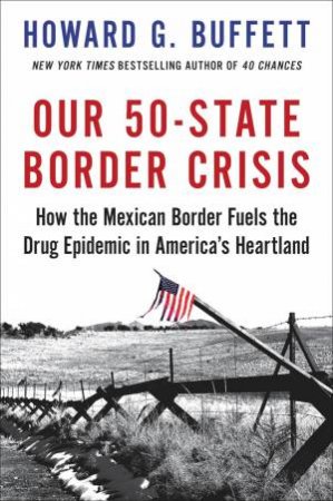 Our 50-State Border Crisis by Howard G. Buffett