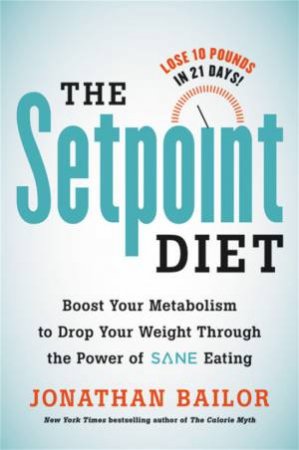 The Setpoint Diet by Jonathan Bailor