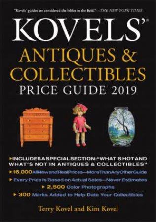 Kovels' Antiques and Collectibles Price Guide 2019 by Terry Kovel & Kim Kovel