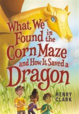 What We Found In The Corn Maze And How It Saved A Dragon