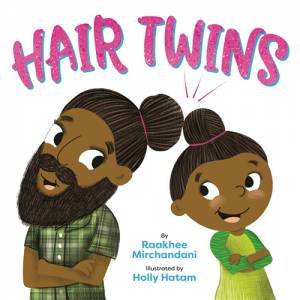 Hair Twins by Raakhee Mirchandani & Holly Hatam