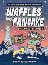 Waffles and Pancake Failure to Lunch A Graphic Novel