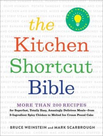 The Kitchen Shortcut Bible by Bruce Weinstein & Mark Scarbrough