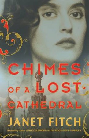 Chimes Of A Lost Cathedral by Janet Fitch