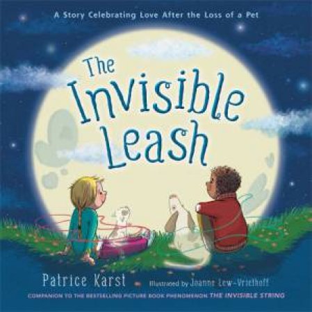 The Invisible Leash by Patrice Karst & Joanne LewVriethoff